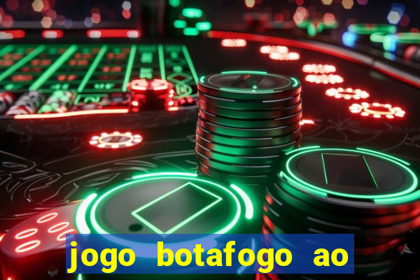 jogo botafogo ao vivo hd